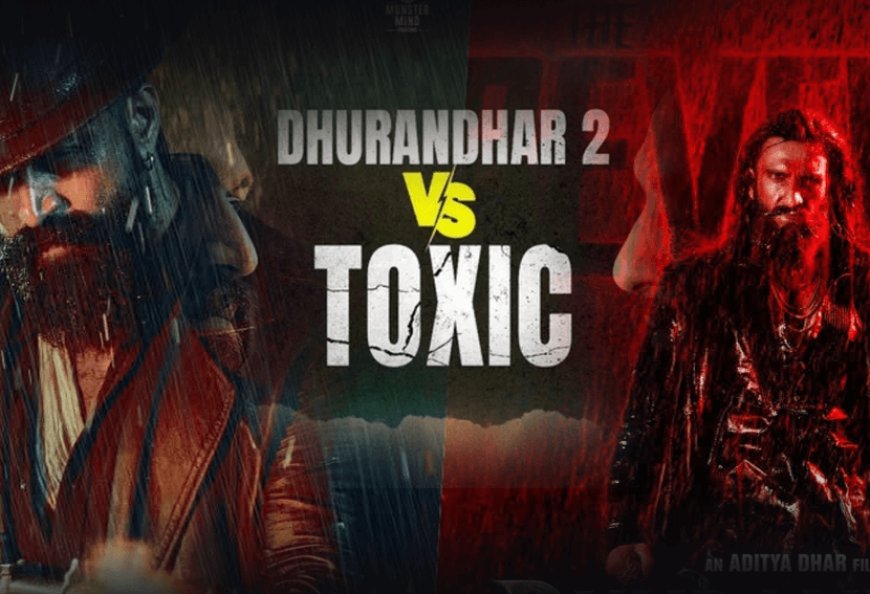 This year, there's a massive box office clash on March 19th! How will Ranveer Singh's 'Dhurandhar 2' hold up against Yash's 'Toxic'?
