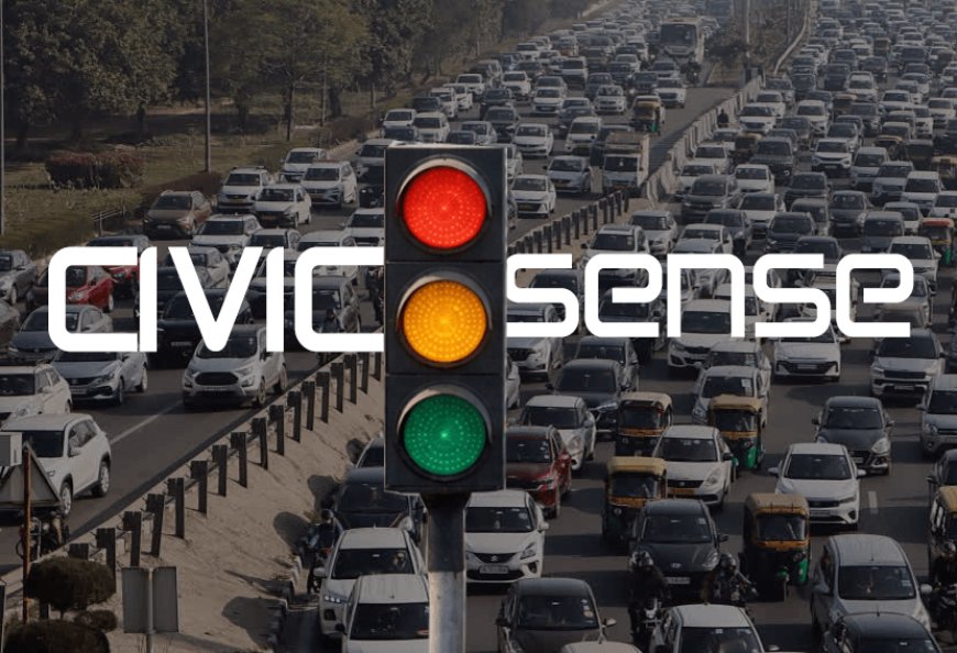 Indians should learn from developed countries how to walk and drive on the roads. People in the country should adopt civic sense and follow traffic rules.